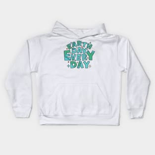 Earth Day Every Day - Environmental Everyday is Earth Day Kids Hoodie